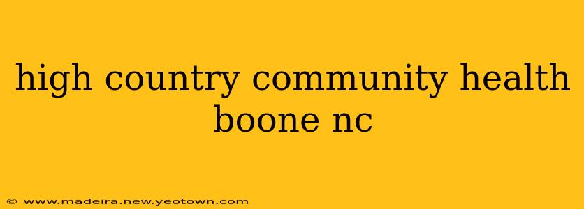 high country community health boone nc