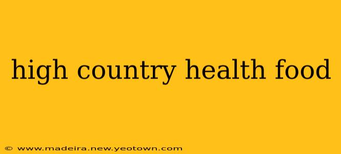 high country health food