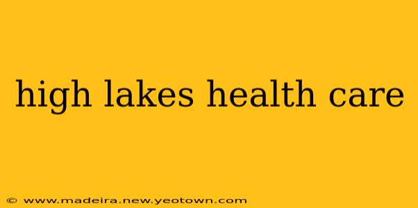 high lakes health care
