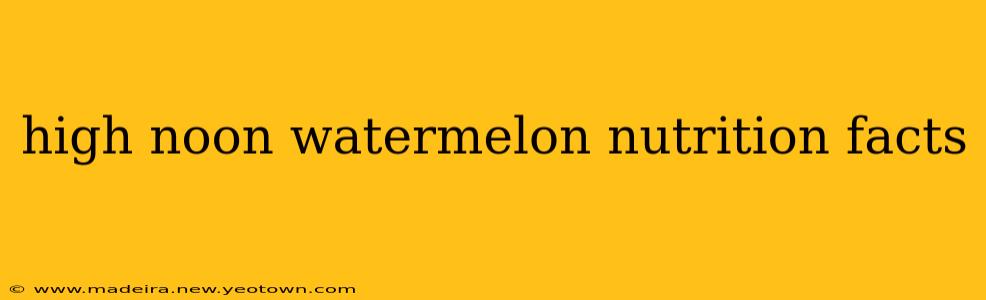 high noon watermelon nutrition facts