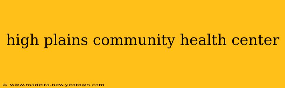 high plains community health center