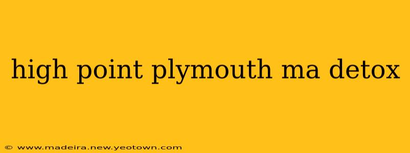high point plymouth ma detox