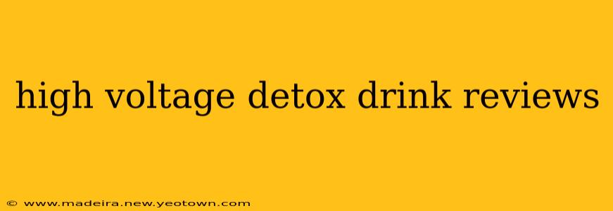 high voltage detox drink reviews