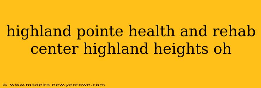 highland pointe health and rehab center highland heights oh