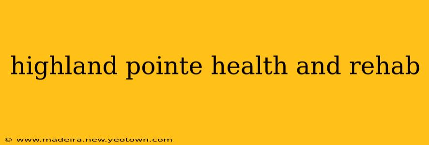 highland pointe health and rehab