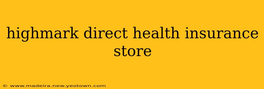 highmark direct health insurance store