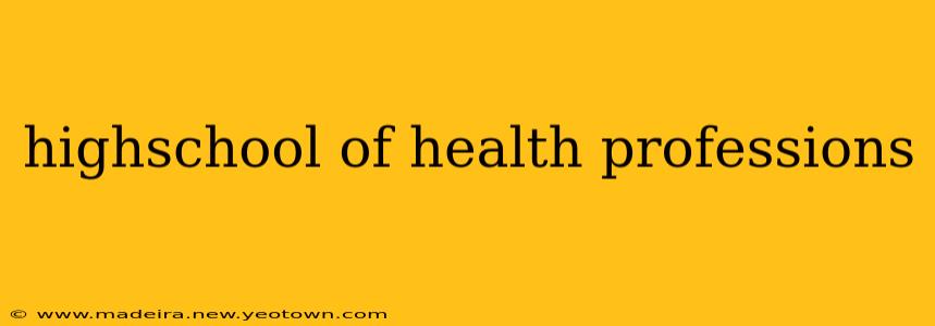 highschool of health professions