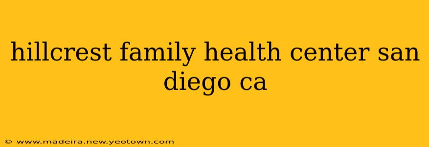 hillcrest family health center san diego ca