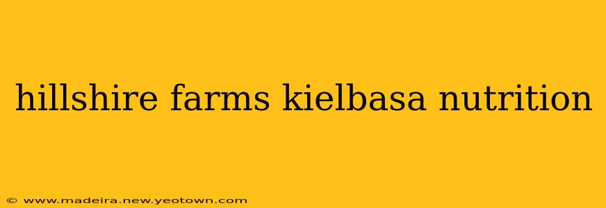 hillshire farms kielbasa nutrition