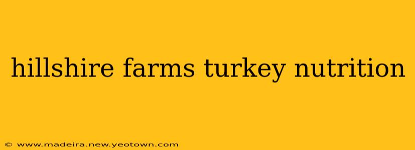 hillshire farms turkey nutrition