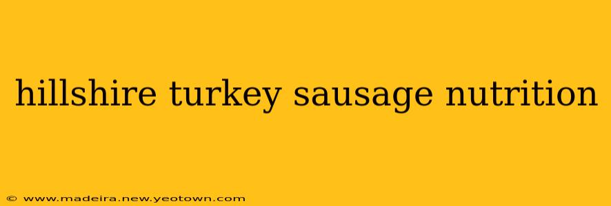 hillshire turkey sausage nutrition