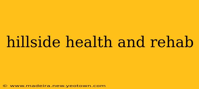 hillside health and rehab