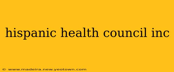 hispanic health council inc