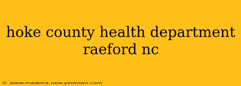 hoke county health department raeford nc
