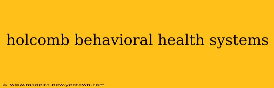 holcomb behavioral health systems