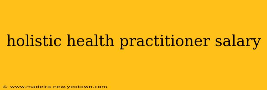 holistic health practitioner salary