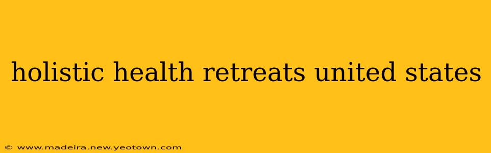 holistic health retreats united states