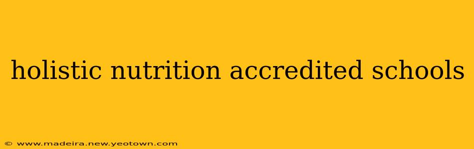 holistic nutrition accredited schools