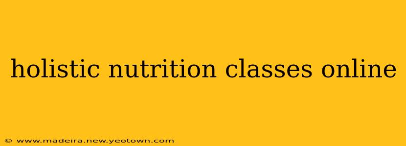 holistic nutrition classes online