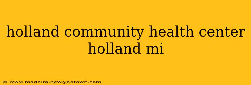 holland community health center holland mi