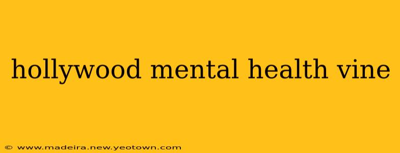 hollywood mental health vine
