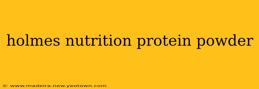 holmes nutrition protein powder