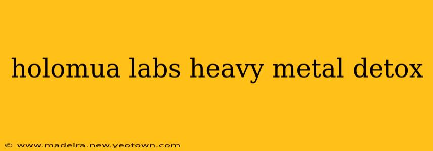 holomua labs heavy metal detox