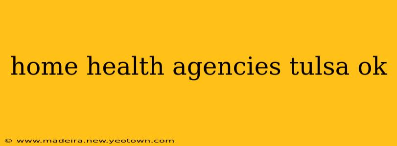 home health agencies tulsa ok