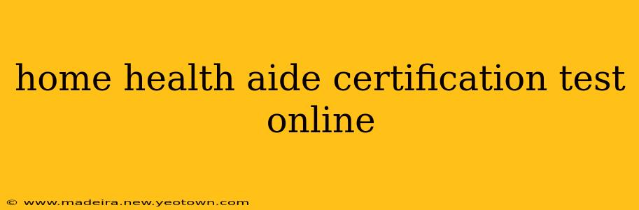 home health aide certification test online