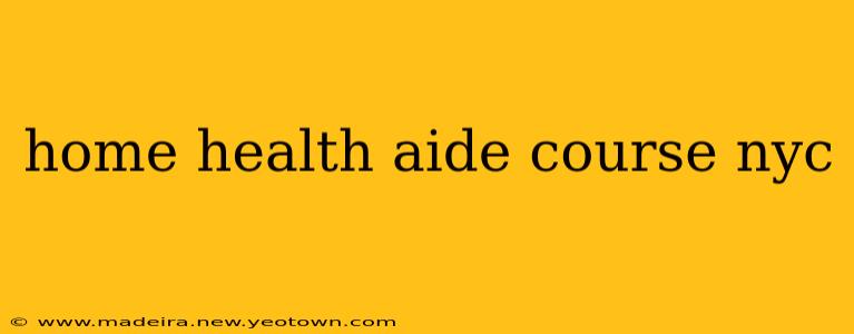 home health aide course nyc