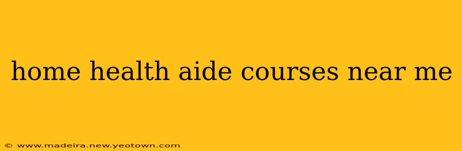 home health aide courses near me