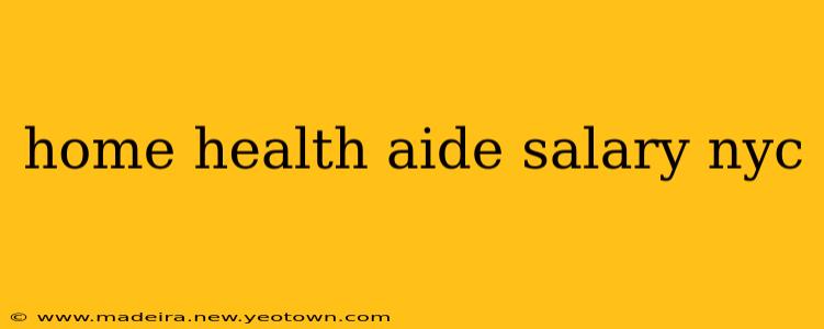 home health aide salary nyc