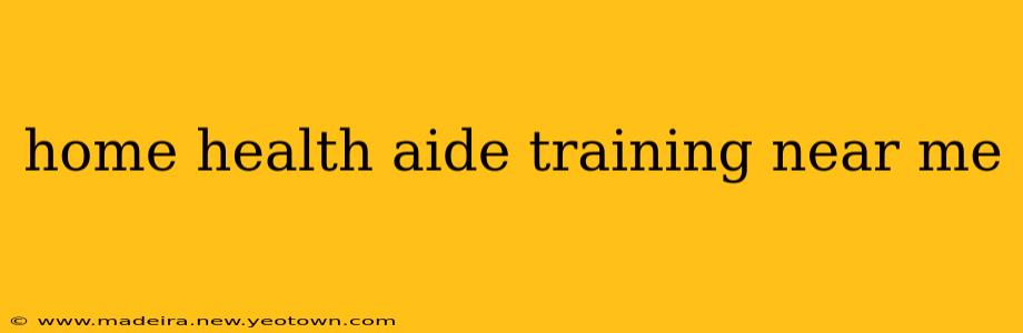 home health aide training near me