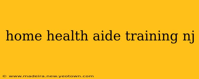 home health aide training nj