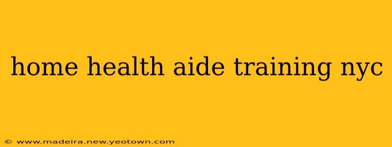 home health aide training nyc