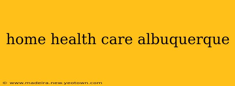 home health care albuquerque