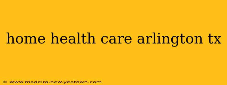 home health care arlington tx