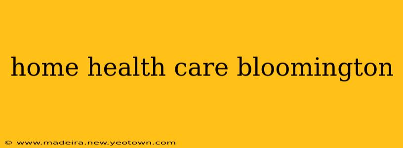 home health care bloomington