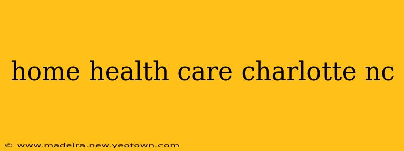 home health care charlotte nc