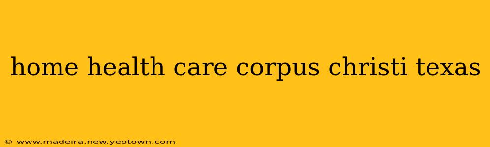 home health care corpus christi texas