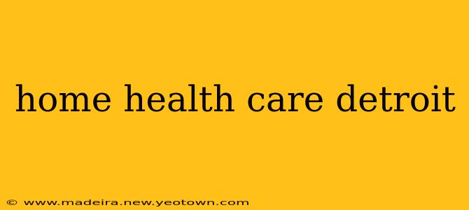 home health care detroit
