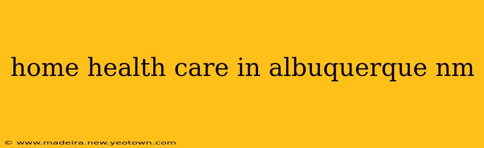 home health care in albuquerque nm