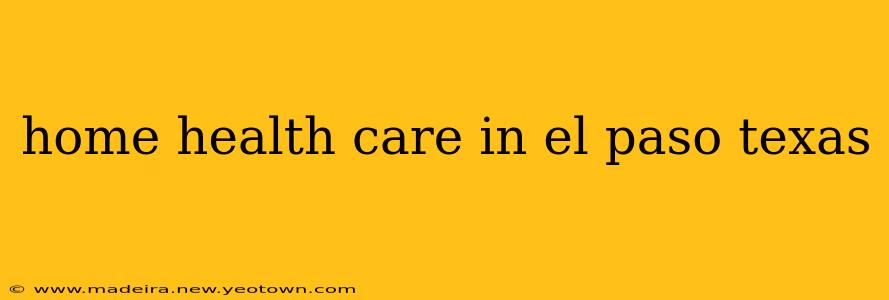 home health care in el paso texas