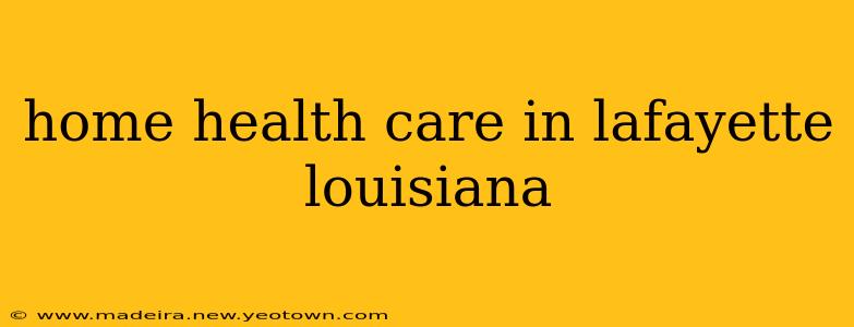 home health care in lafayette louisiana
