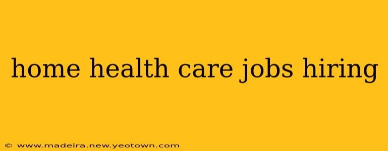 home health care jobs hiring