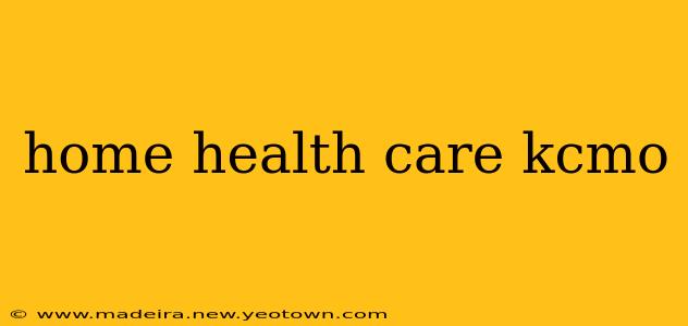 home health care kcmo