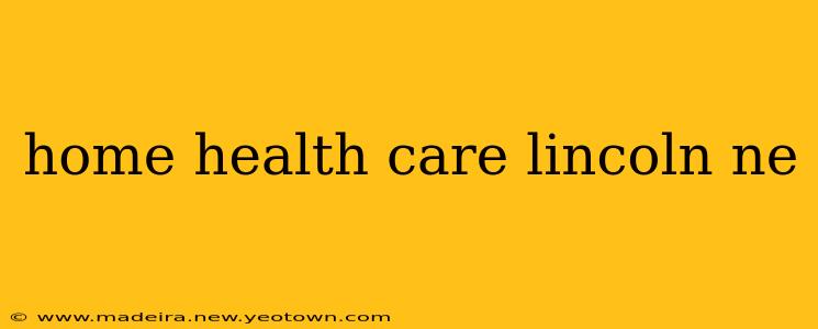 home health care lincoln ne