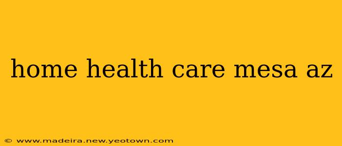 home health care mesa az