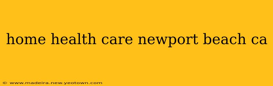 home health care newport beach ca