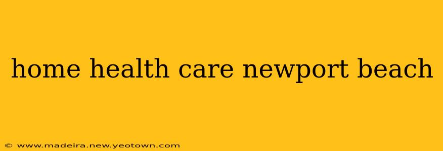 home health care newport beach